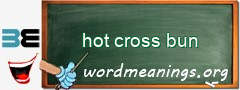 WordMeaning blackboard for hot cross bun